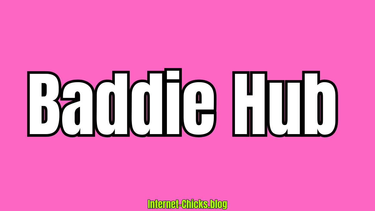 baddie hub