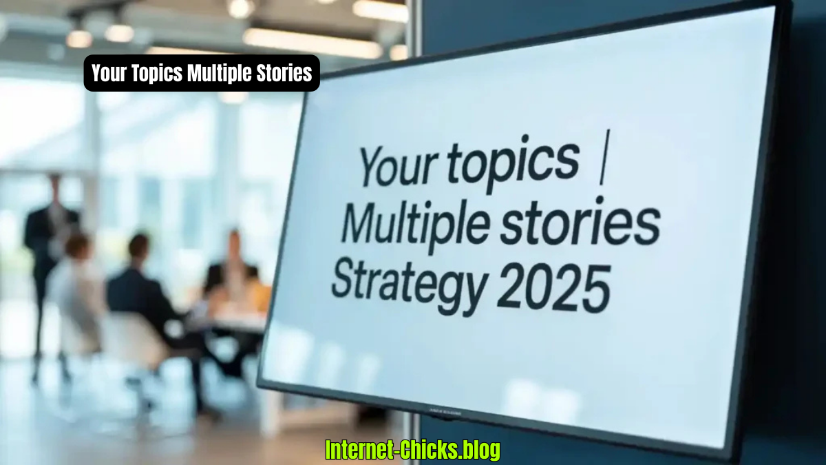 Your Topics Multiple Stories